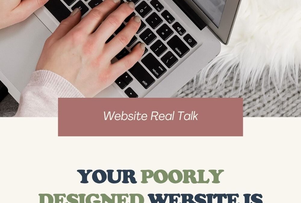 Your Poorly Designed Website Is Costing You Clients (And Your Confidence)